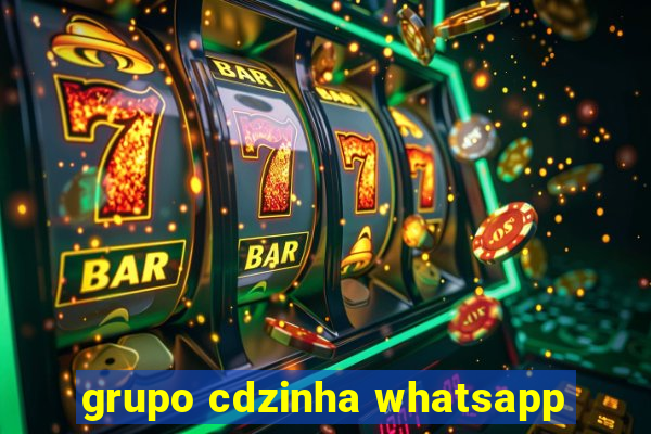 grupo cdzinha whatsapp